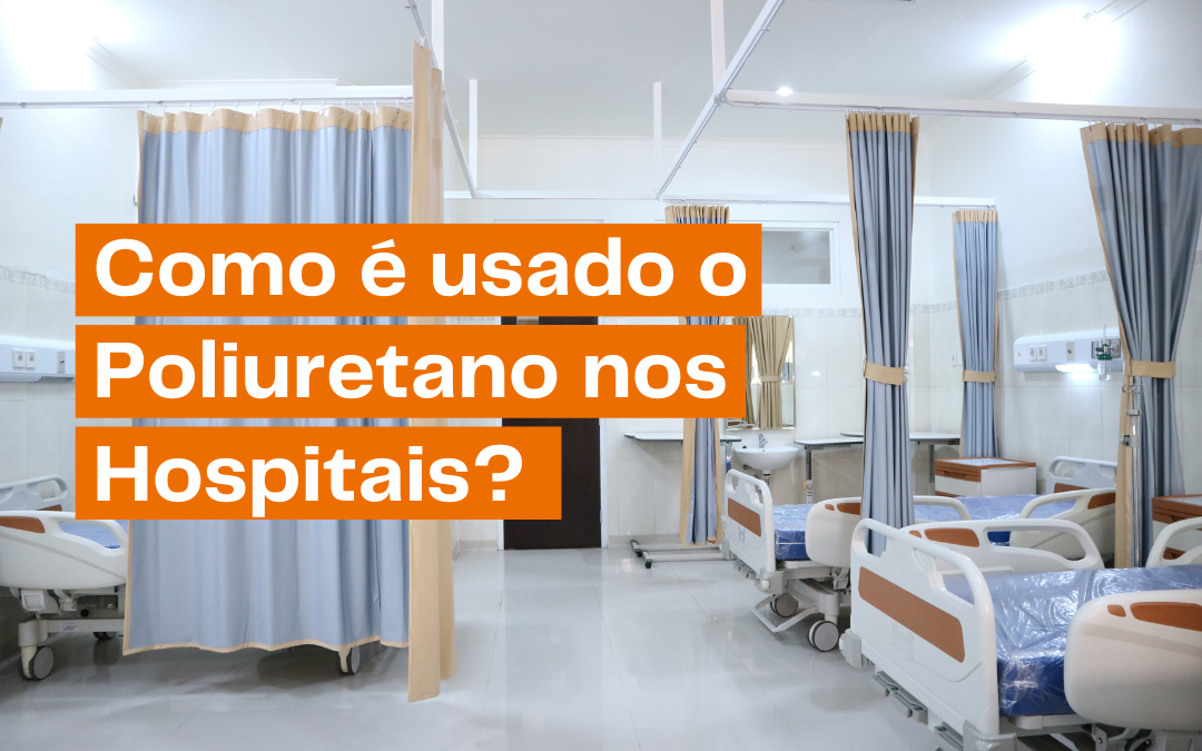 Como é usado o Poliuretano nos Hospitais?